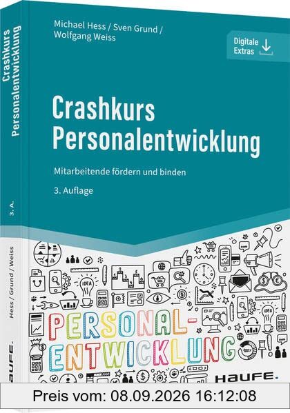 Crashkurs Personalentwicklung: Mitarbeitende fördern und binden (Haufe Fachbuch)