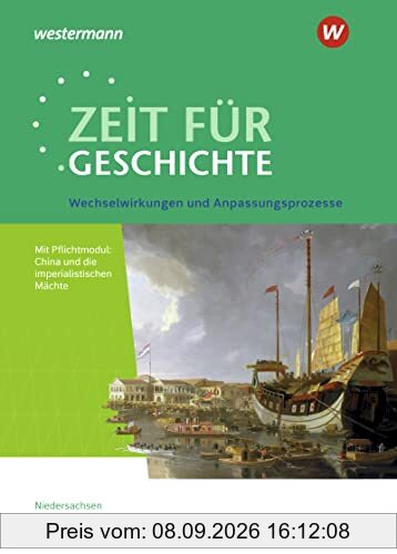 Zeit für Geschichte - Ausgabe für die Qualifikationsphase in Niedersachsen: Themenband ab dem Zentralabitur 2024 Wechselwirkungen und Anpassungsprozesse