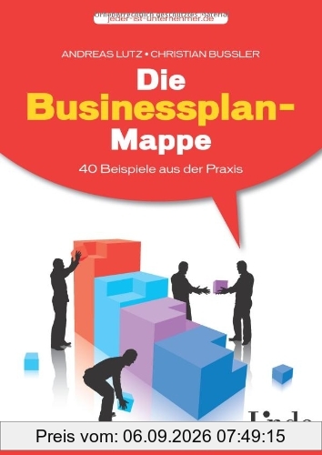 Die Businessplan-Mappe: 40 Beispiele aus der Praxis