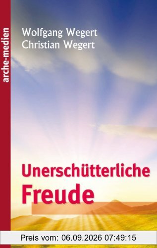 Unerschütterliche Freude: Auslegung des Philipperbriefes