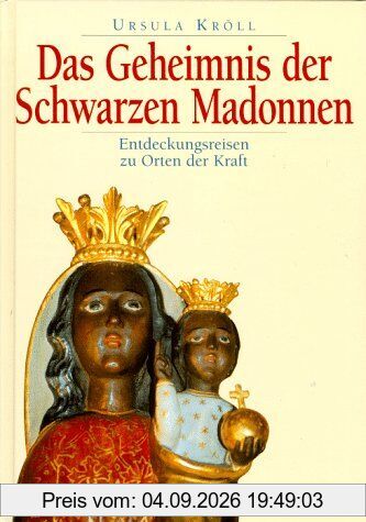 Das Geheimnis der schwarzen Madonnen