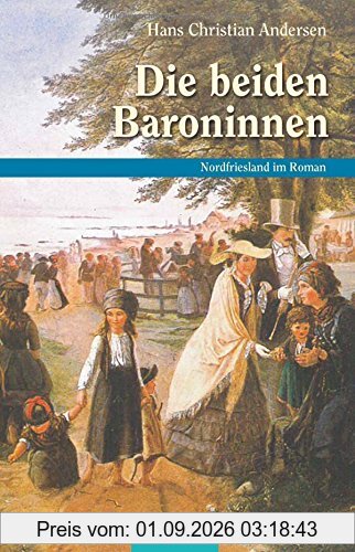 Die beiden Baroninnen (Schriften des Nordfriesischen Instituts)