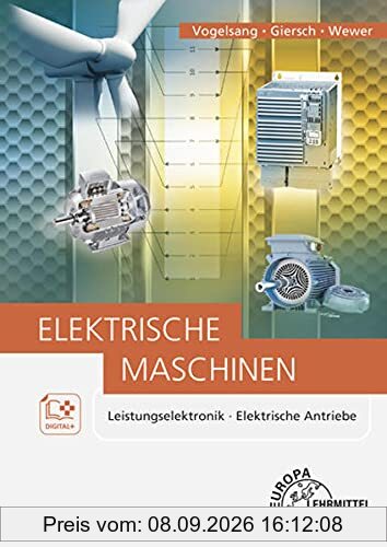 Elektrische Maschinen: Leistungselektronik, Elektrische Antriebe