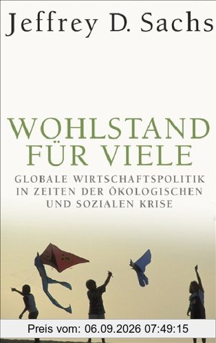 Wohlstand für viele: Globale Wirtschaftspolitik in Zeiten der ökologischen und sozialen Krise