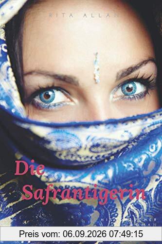 Die Safrantigerin: Historischer Roman