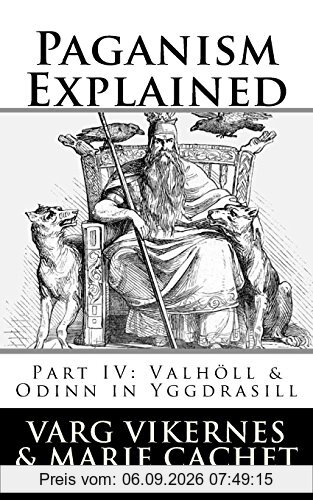 Paganism Explained, Part IV: Valholl & Odinn in Yggdrasill