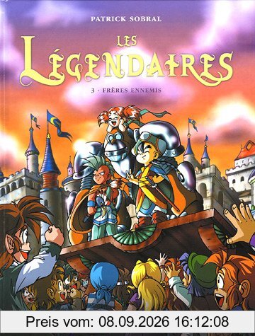 Les Légendaires. Vol. 3. Frères ennemis