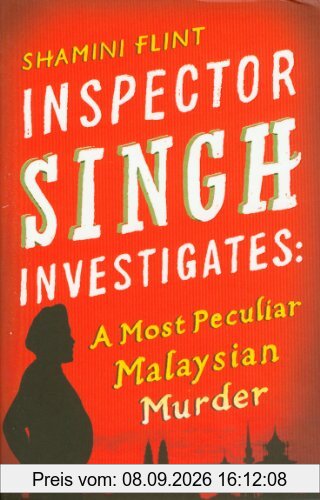 Inspector Singh Investigates 01. A Most Peculiar Malaysian Murder (Inspector Singh Investigates Series)