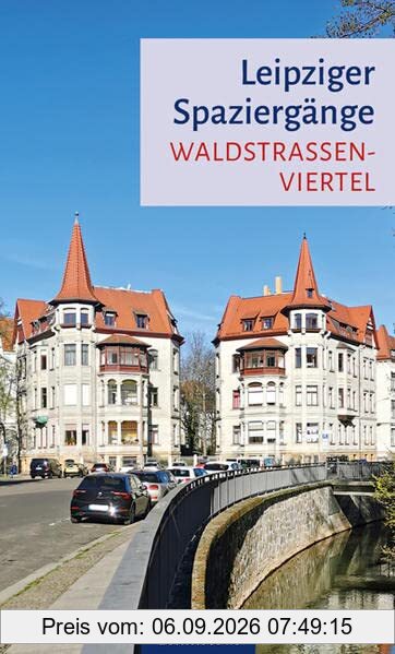 Leipziger Spaziergänge: Waldstraßenviertel