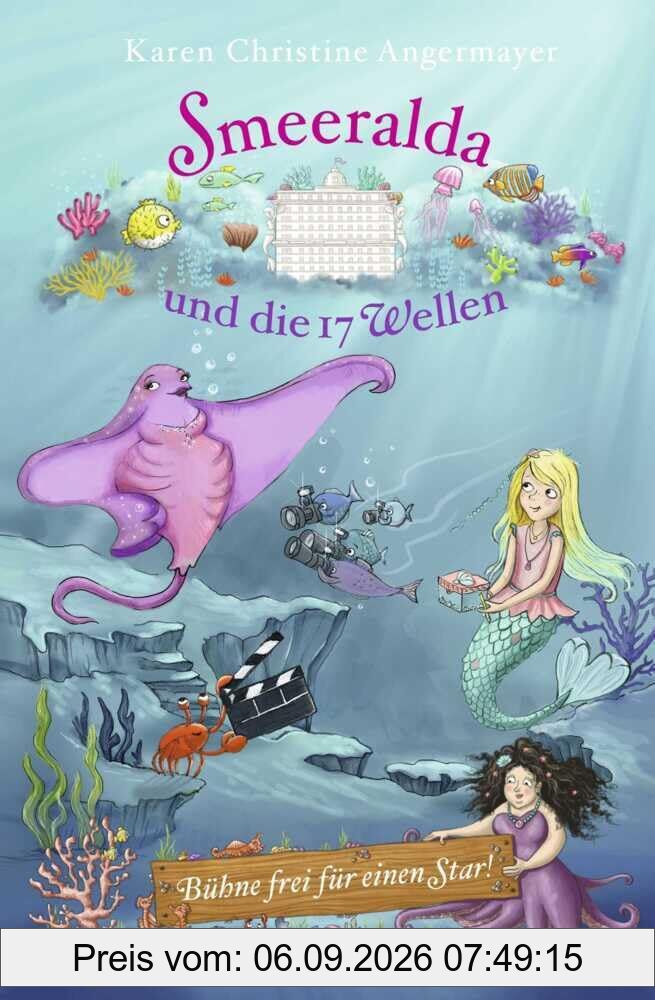 Smeeralda und die 17 Wellen: Bühne frei für einen Star! (Meermädchen Smeeralda, Band 2)