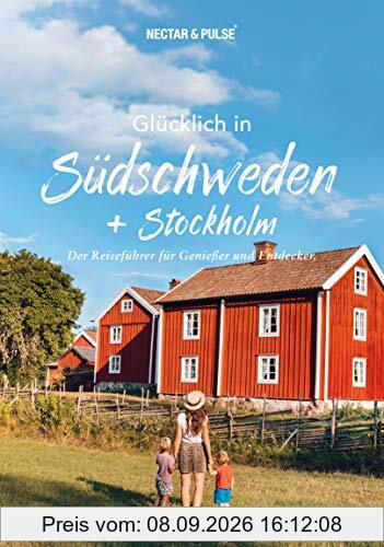 Glücklich in Südschweden. (Süddeutsche Zeitung) Mit großer Reisekarte zum Herausnehmen + Insidertipps von Locals.
