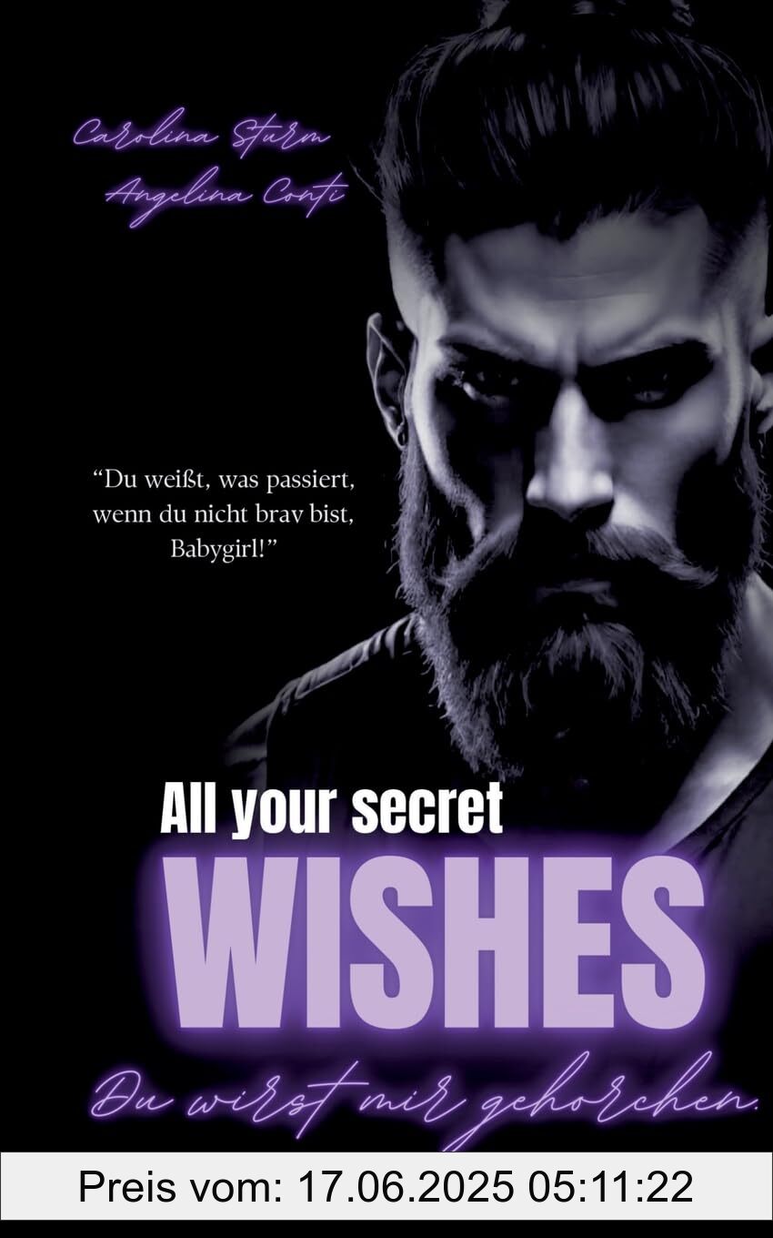 Binding : paperback, Label : ALL YOUR SECRET WISHES : Du wirst mir gehorchen. (Dark Mafia Romance) (New York Mafia), medium : paperback, numberOfPages : 239, publicationDate : 2024-09-25, languages : german, ISBN : 3384367731