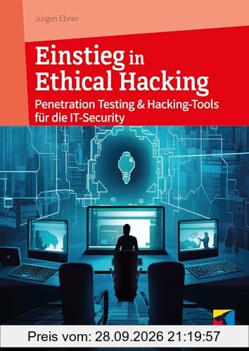 Einstieg in Ethical Hacking: Penetration Testing und Hacking-Tools für die IT-Security (mitp Professional): Penetration Testing & …