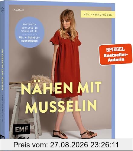 Mini-Masterclass – Nähen mit Musselin: Wohlfühlschnitte in Größe 34–44: Jumpsuit, Kleid, Oversize-Hemd und mehr. Mit 4 Schnittmusterbogen