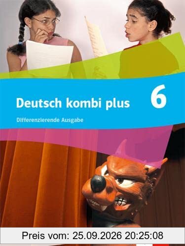 Deutsch kombi plus 6. Differenzierende Ausgabe Nordrhein-Westfalen: Schulbuch Klasse 6 (deutsch.kombi plus. Differenzierende Ausgabe …