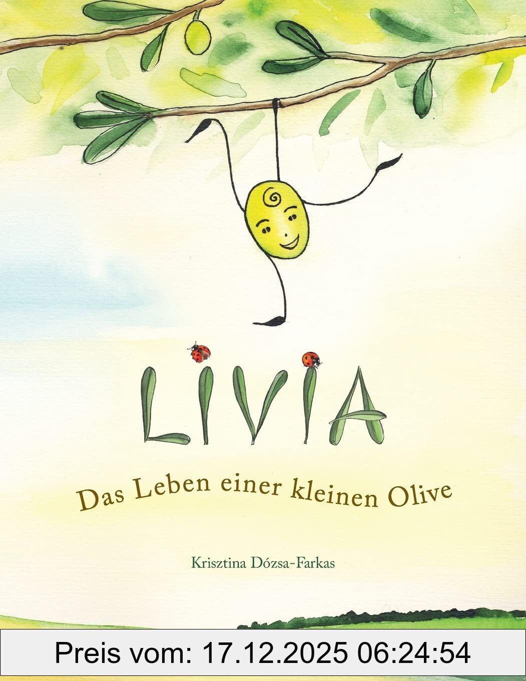 Krisztina Dozsa-Farkas Livia, Das Leben Einer Kleinen Olive