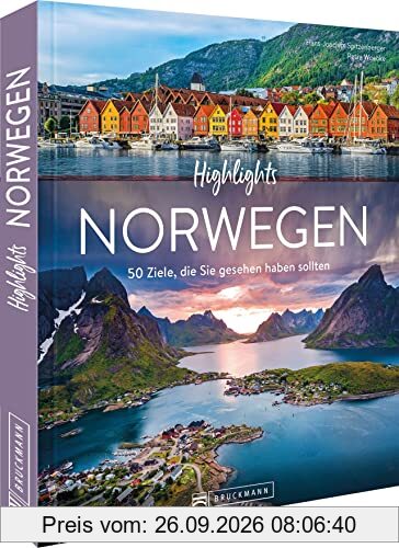 Reisebildband: Highlights Norwegen. 50 Ziele, die Sie gesehen haben sollten: Mit Routenvorschlägen und Tipps zu Hotels, Museen und …