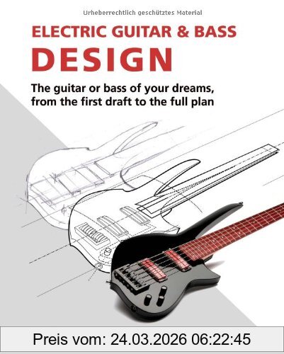Leonardo Lospennato Electric Guitar And Bass Design, The Guitar Or Bass Of Your Dreams, From The First Draft To The Complete Plan