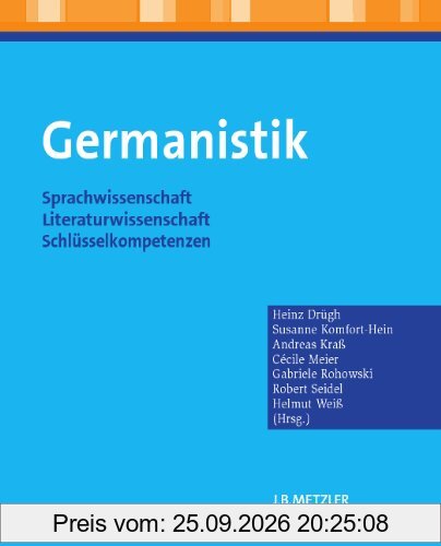 Germanistik: Sprachwissenschaft - Literaturwissenschaft - Schlüsselkompetenzen