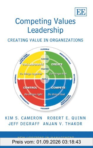 Competing Values Leadership: Creating Value in Organizations (New Horizons in Management)