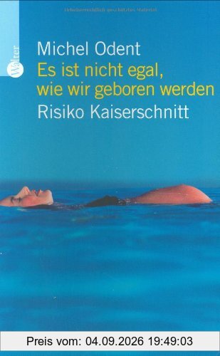 Es ist nicht egal, wie wir geboren werden: Risiko Kaiserschnitt