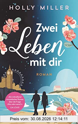Zwei Leben mit dir: Roman