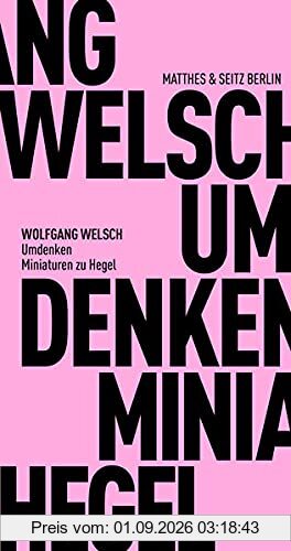 Umdenken: Miniaturen zu Hegel (Fröhliche Wissenschaft, 189)
