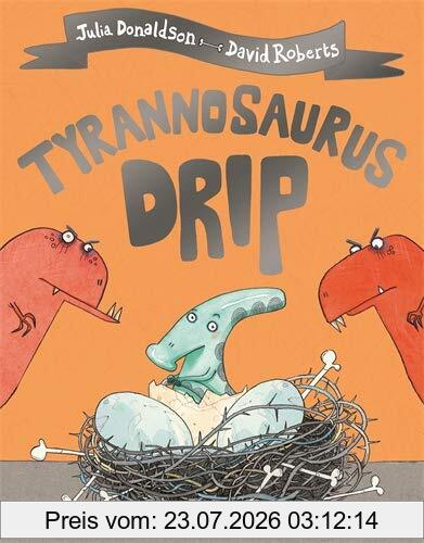 Julia Donaldson Tyrannosaurus Drip