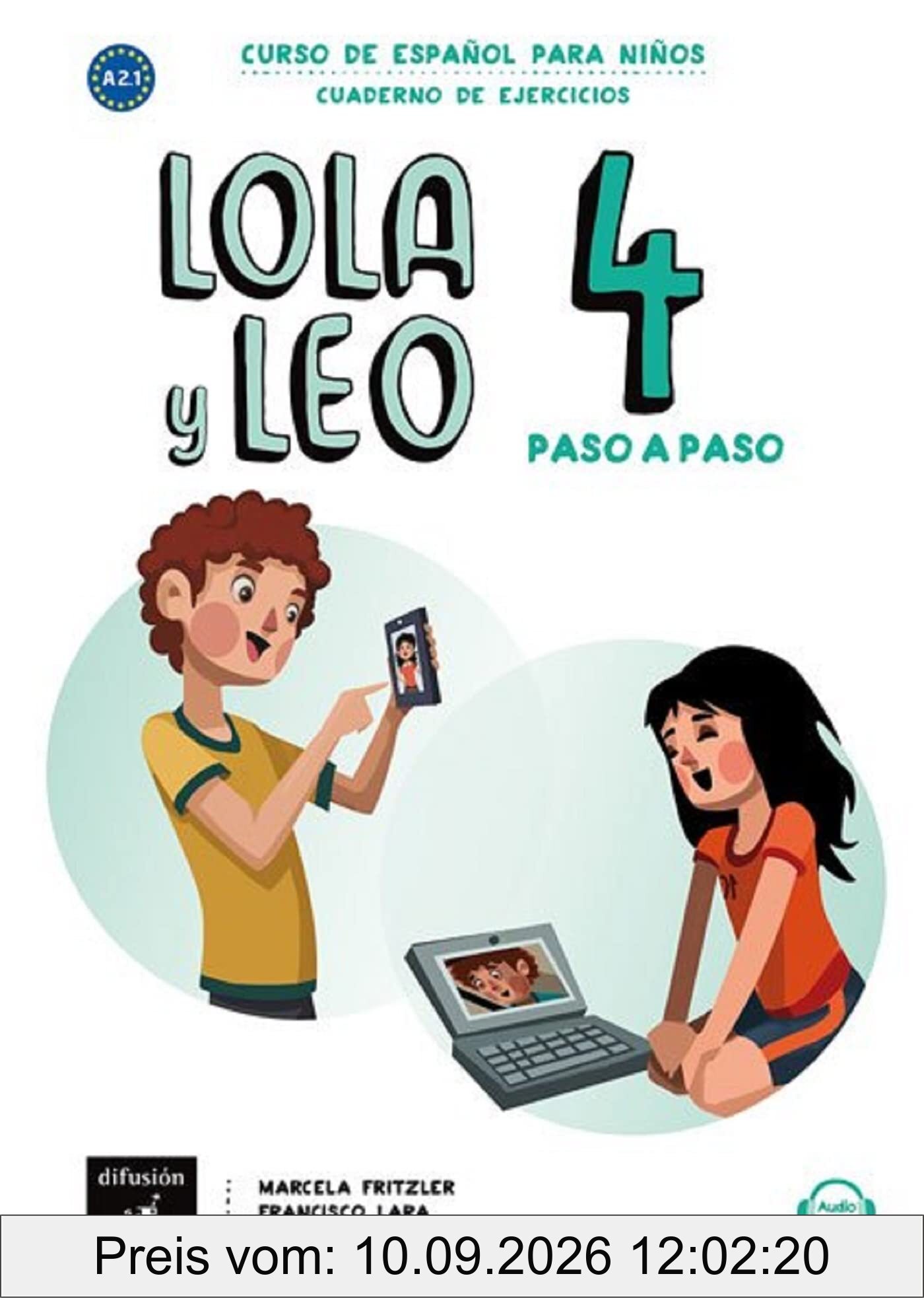 Lola y Leo 4 paso a paso : curso de espanol para ninos A2.1 : cuaderno de ejercicios