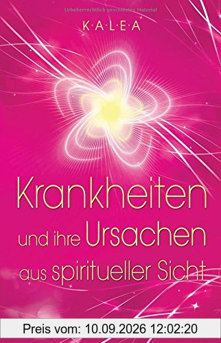 Krankheiten und ihre Ursachen aus spiritueller Sicht