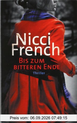 Bis zum bitteren Ende: Thriller