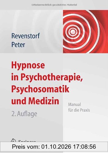 Hypnose in Psychotherapie, Psychosomatik und Medizin: Manual für die Praxis