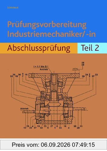 Prüfungsvorbereitung Industriemechaniker/-in: Abschlussprüfung Teil 2