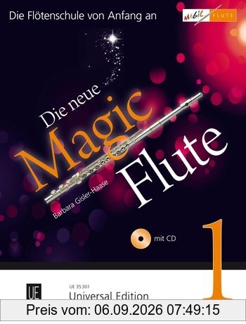 Die neue Magic Flute 1 mit CD, für Flöte: Die erfolgreiche Flötenschule jetzt in umfassend überarbeiteter Neuausgabe mit CD