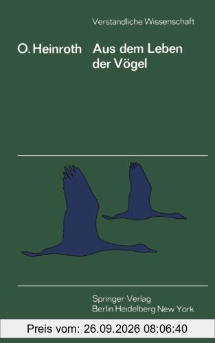 Aus dem Leben der Vögel (Verständliche Wissenschaft)