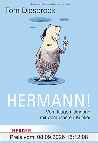 Hermann!: Vom klugen Umgang mit dem inneren Kritiker (HERDER spektrum)