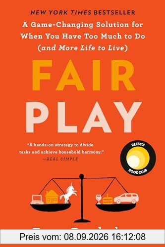 Fair Play: A Game-Changing Solution for When You Have Too Much to Do (and More Life to Live) (Reese's Book Club)