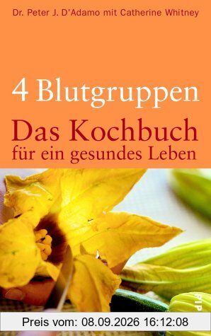 4 Blutgruppen - Das Kochbuch für ein gesundes Leben