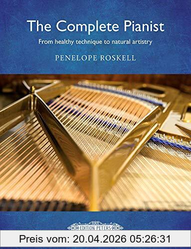 Penelope Roskell The Complete Pianist, From Healthy Technique To Natural Artistry