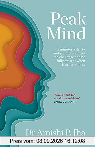 Peak Mind: Find Your Focus, Own Your Attention, Invest 12 Minutes a Day