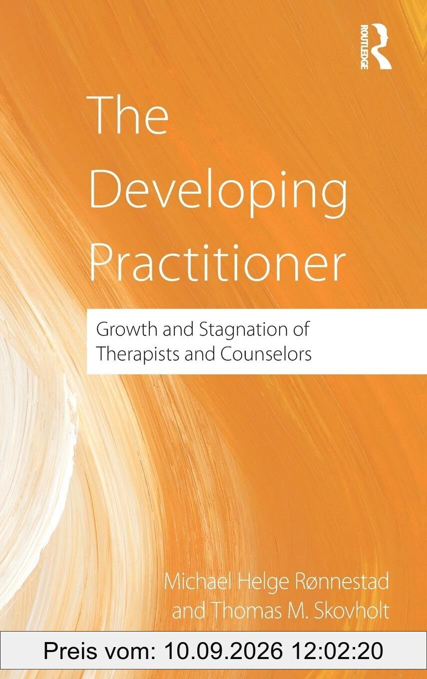 The Developing Practitioner: Growth and Stagnation of Therapists and Counselors