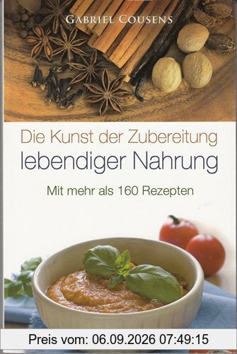 Die Kunst der Zubereitung lebendiger Nahrung