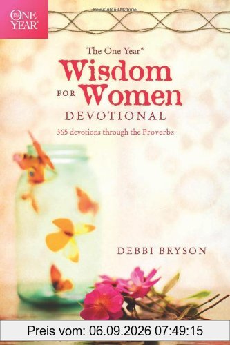 The One Year Wisdom for Women Devotional: 365 Devotions Through the Proverbs (The One Year Book)