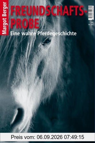 Freundschaftsprobe: Eine wahre Pferdegeschichte