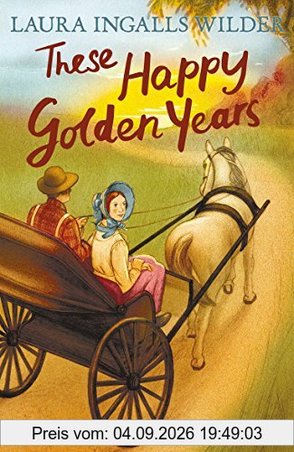 These Happy Golden Years (Little House on the Prairie, Band 7)
