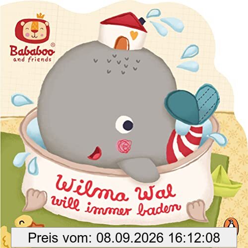 Bababoo and friends - Wilma Wal will immer baden: Formgestanztes Pappbilderbuch für Kinder ab 18 Monaten (Die Bababoo-Figuren-Reihe, Band 3)