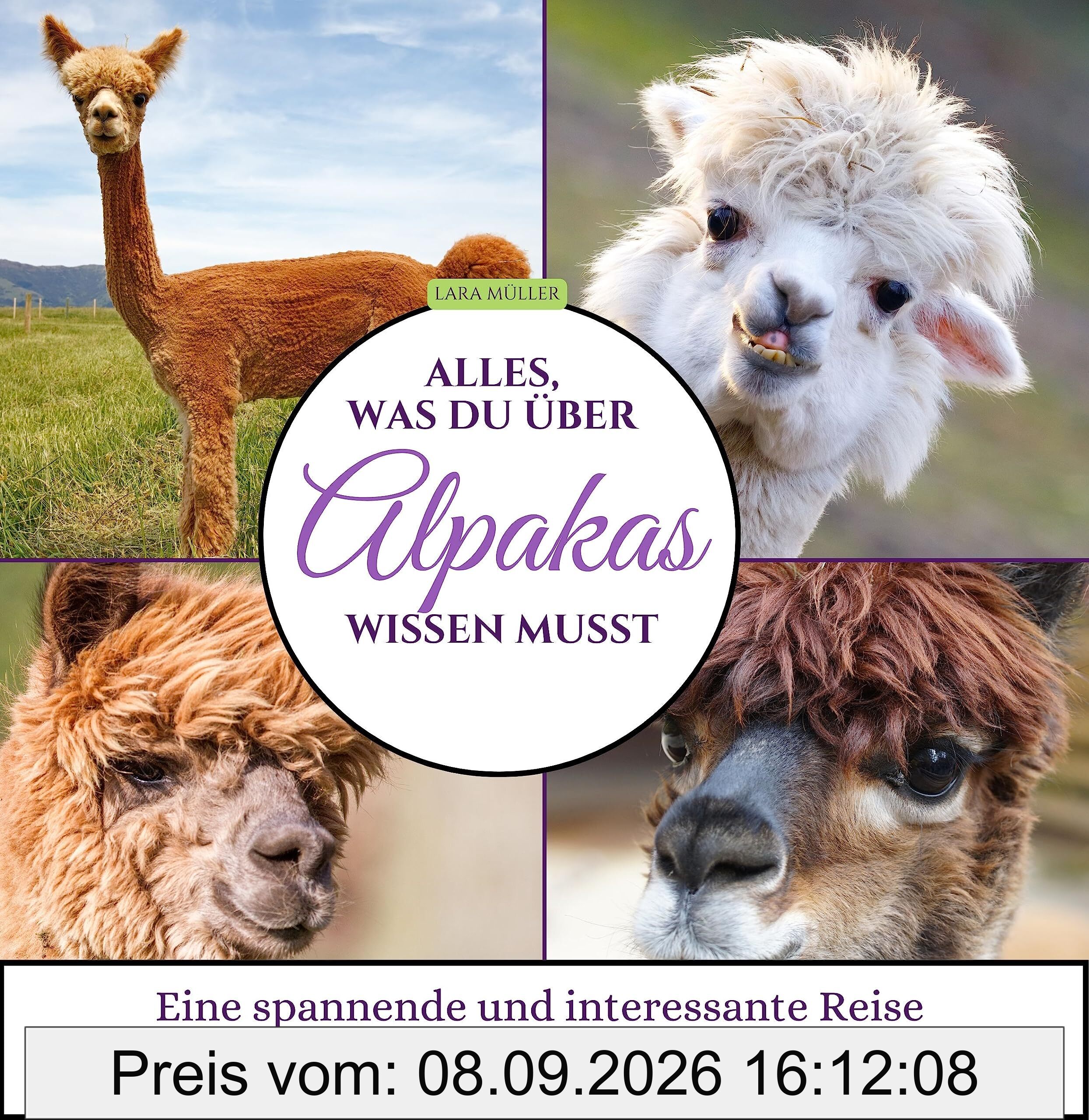 Alles, was du über Alpakas wissen musst: Eine spannende und interessante Reise in die Welt dieser faszinierenden Tiere