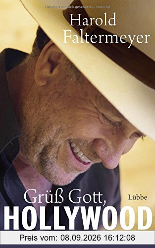 Grüß Gott, Hollywood: Mein Leben zwischen Heimat und Rock 'n' Roll