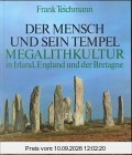 Der Mensch und sein Tempel, Megalithkultur in Irland, England und der Bretagne: Die drei vorchristlichen Kulturarten in ihren Grundzügen: BD 3
