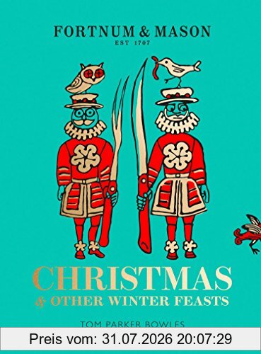 Tom Parker Bowles Fortnum & Mason, Christmas & Other Winter Feasts